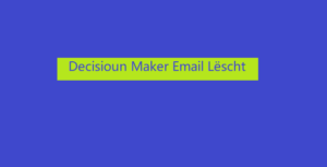 Decisioun Maker Email Lëscht