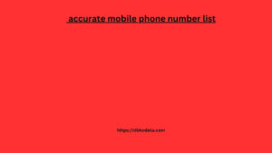 _accurate mobile phone number list