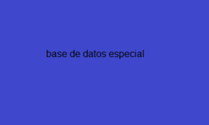 base de datos especial