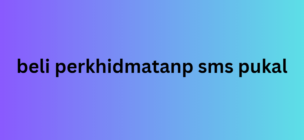 beli perkhidmatanp sms pukal