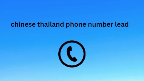 chinese thailand phone number lead