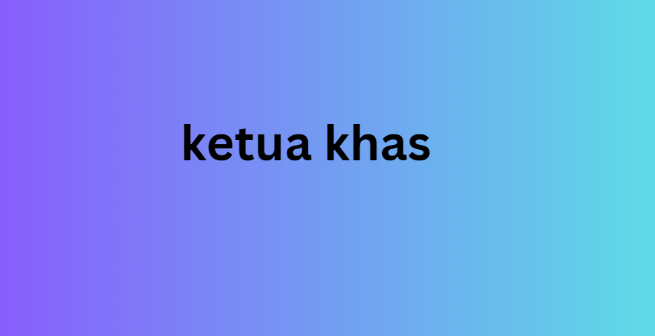 ketua khas