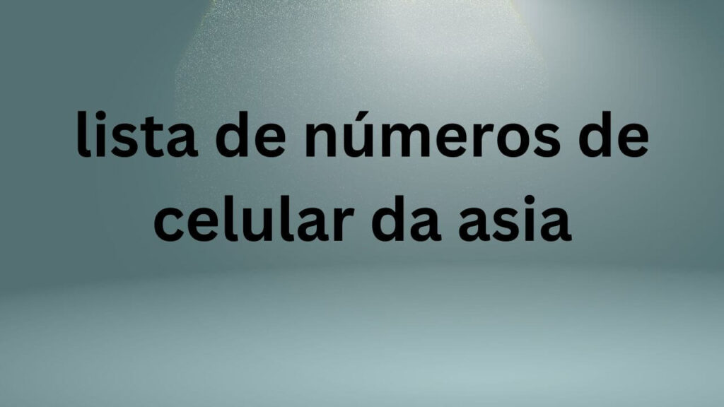 lista de números de celular da asia