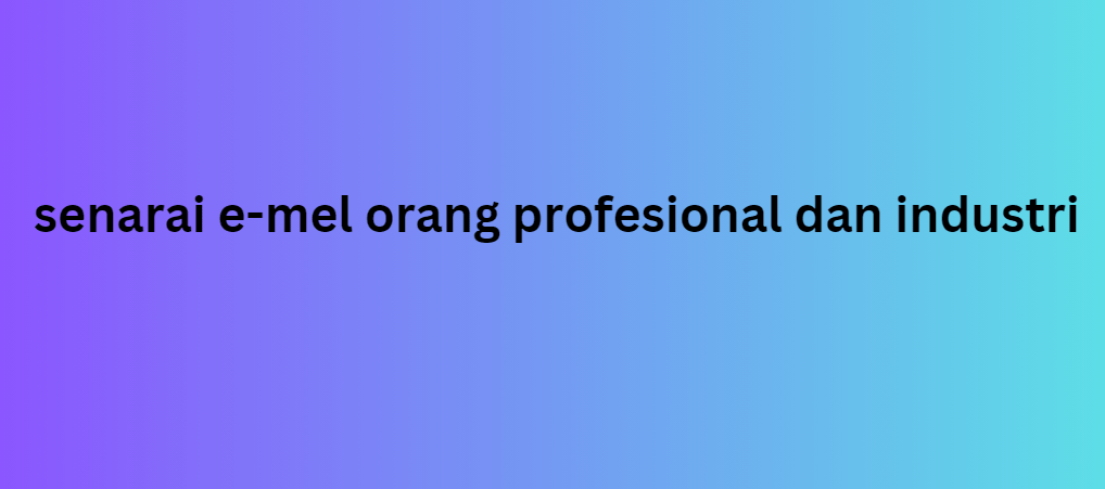 senarai e-mel orang profesional dan industri 