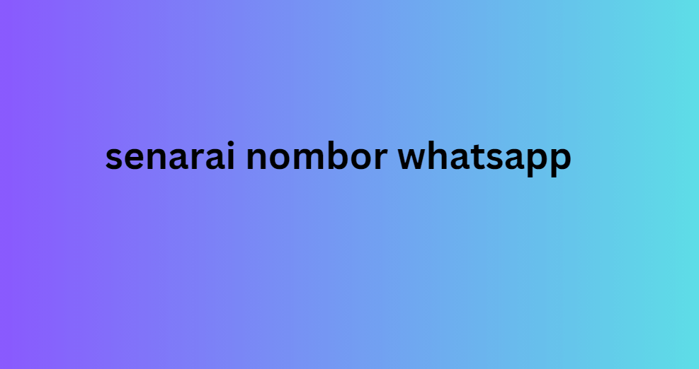 senarai nombor whatsapp