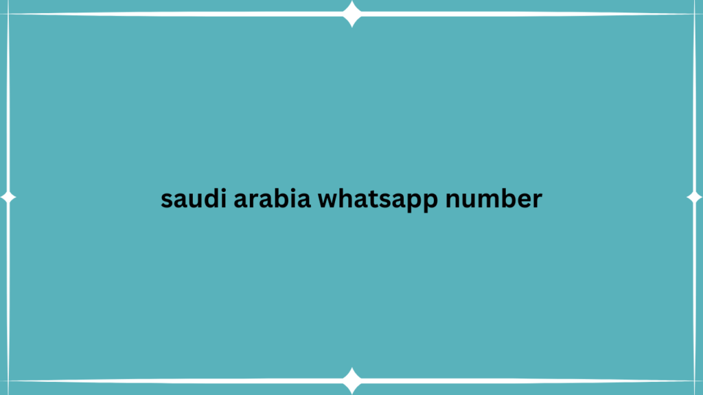 saudi arabia whatsapp number