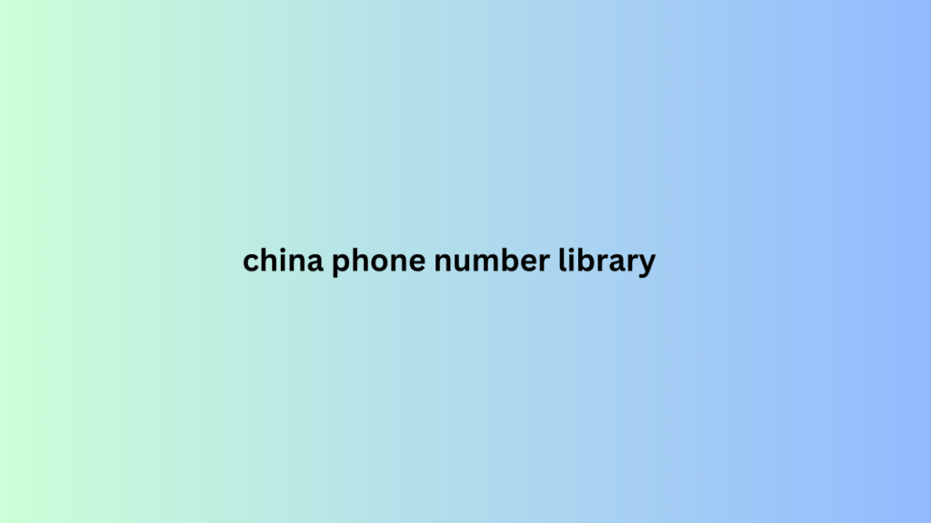 china phone number library